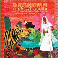Grandma and the Great Gourd A Bengali Folktale