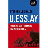 U.ESS.AY Politics and Humanity in American Film
