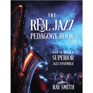 The Real Jazz Pedagogy Book