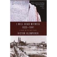 I Will Bear Witness, Volume 1 A Diary of the Nazi Years: 1933-1941