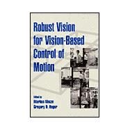Robust Vision for Vision-Based Control of Motion