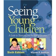 Seeing Young Children A Guide to Observing and Recording Behavior