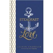 Steadfast Love The Response of God to the Cries of Our Heart