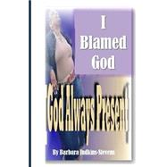 I Blamed God