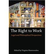 The Right to Work Legal and Philosophical Perspectives