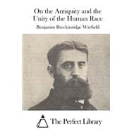 On the Antiquity and the Unity of the Human Race