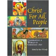 Christ for All People : Celebrating a World of Christian Art