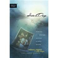 Into the Deep : One Man's Story of How Tragedy Took His Family but Could Not Take His Faith
