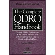 The Complete Qdro Handbook: Dividing Erisa, Military, And Civil Service Pensions And Collecting Child Support From Employee Benefit Plans