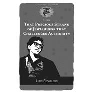 That Precious Strand of Jewishness That Challenges Authority