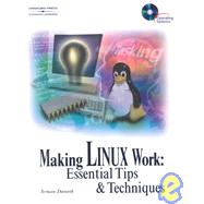 Making Linux Work : Essential Tips and Techniques