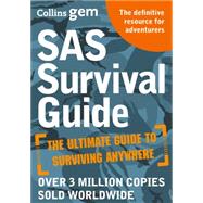 SAS Survival Guide: How to Survive in the Wild, on Land or Sea