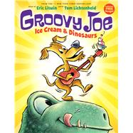 Groovy Joe: Ice Cream & Dinosaurs (Groovy Joe #1)