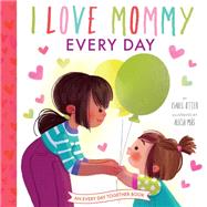 I Love Mommy Every Day
