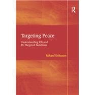 Targeting Peace: Understanding UN and EU Targeted Sanctions