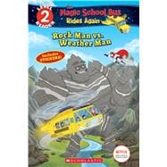 Rock Man vs. Weather Man (The Magic School Bus Rides Again: Scholastic Reader, Level 2)