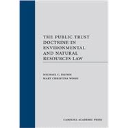The Public Trust Doctrine in  Environmental and Natural Resources Law