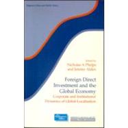 Foreign Direct Investment and the Global Economy: Corporate and Institutional Dynamics of Global-Localisation
