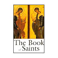 The Book of Saints: A Comprehensive Biographical Dictionary