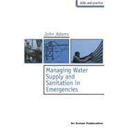 Managing Water Supply and Sanitation in Emergencies