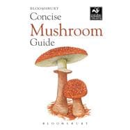 Bloomsbury Concise Mushroom Guide