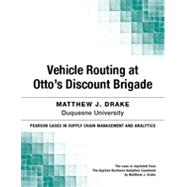 Vehicle Routing at Otto’s Discount Brigade