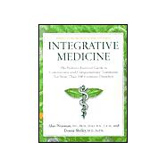 Integrative Medicine The Patient's Essential Guide to Conventional and Complementary Treatments for More than 300 Common Disorders
