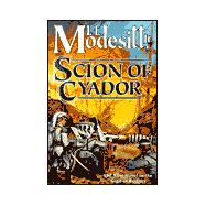 Scion of Cyador The New Novel in the Saga of Recluce
