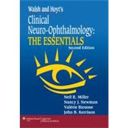 Walsh & Hoyt's Clinical Neuro-Ophthalmology: The Essentials