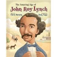 The Amazing Age of John Roy Lynch