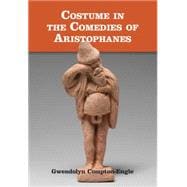 Costume in the Comedies of Aristophanes