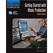 Getting Started with Music Production Hal Leonard Recording Method