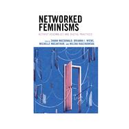 Networked Feminisms Activist Assemblies and Digital Practices