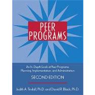 Peer Programs: An In-depth Look at Peer Programs: Planning, Implementation, and Administration