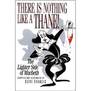 There Is Nothing Like a Thane!; The Lighter Side of Macbeth