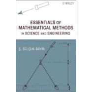 Essentials of Mathematical Methods in Science and Engineering