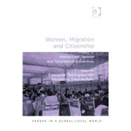 Women, Migration and Citizenship: Making Local, National and Transnational Connections