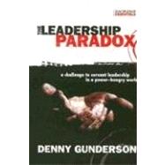 The Leadership Paradox: A Challenge to Servant Leadership in a Power-Hungry World