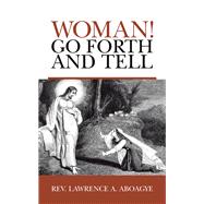 Woman! Go Forth and Tell