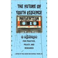 The Future of Youth Violence Prevention