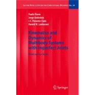 Kinematics and Dynamics of Multibody Systems With Imperfect Joints