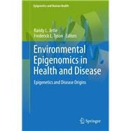 Environmental Epigenomics in Health and Disease