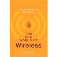 New World of Wireless, The: How to Compete in the 4G Revolution