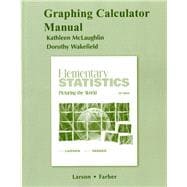 Graphing Calculator Manual for Elementary Statistics Picturing the World