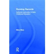 Running Records: Authentic Instruction in Early Childhood Education