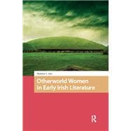 Otherworld Women in Early Irish Literature book cover, ISBN 9781041183792