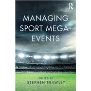 Managing Sport Mega-Events