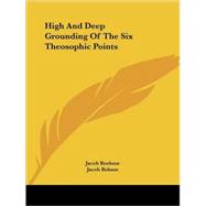 High and Deep Grounding of the Six Theosophic Points
