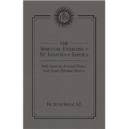 The Spiritual Exercises of St. Ignatius of Loyola