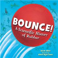 Bounce! A Scientific History of Rubber